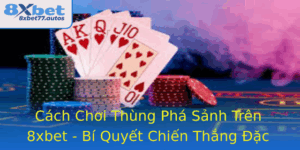 Cach Choi Thung Pha Sanh Tren 8Xbet Bi Quyet Chien Thang Ac Biet