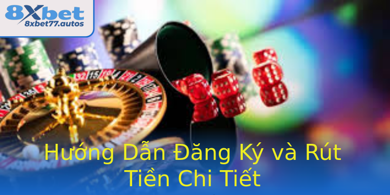 Hướng Dẫn Đăng Ký và Rút Tiền Chi Tiết Hướng Dẫn Đăng Ký và Rút Tiền Chi Tiết