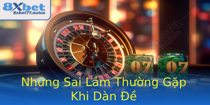 Những Sai Lầm Thường Gặp Khi Dàn Đề Những Sai Lầm Thường Gặp Khi Dàn Đề