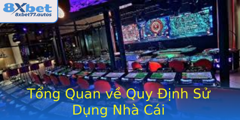 Tổng Quan về Quy Định Sử Dụng Nhà Cái Tổng Quan về Quy Định Sử Dụng Nhà Cái