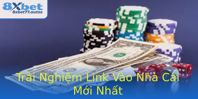 Trải Nghiệm Link Vào Nhà Cái Mới Nhất Trải Nghiệm Link Vào Nhà Cái Mới Nhất